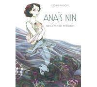 Anaïs Nin Sur la mer des mensonges-Édition luxe - Léonie Bischoff - Casterman - relié - Roman graphique