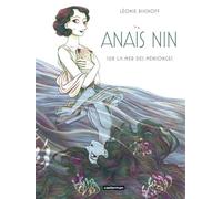 Anaïs Nin Sur la mer des mensonges - Léonie Bischoff - Casterman - relié - Roman graphique