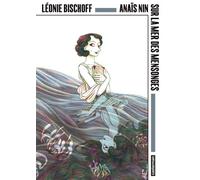 Anaïs Nin Sur la mer des mensonges-OP Angoulême 50ème édition - Léonie Bischoff - Casterman - cartonné - Bande dessinée