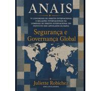 ANAIS VI CONGRESSO DE DIREITO INTERNACIONAL E RELAÇÕES INTERNACIONAIS DA COMISSÃO DE DIREITO INTERNACIONAL DO INSTITUTO DOS ADVOGADOS DA BAHIA: Segurança e Governança Global