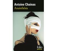 Anaisthêsia Prix des lecteurs Quais du polar, 20 minutes 2010 - Antoine Chainas - Gallimard - Poche - Roman