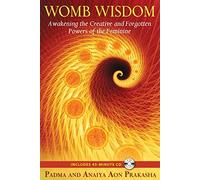 Anaiya Aon Prakasha - Womb Wisdom Awakening the Creative and Forgott - H245z