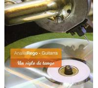 Anal a Rego - Un Siglo de Tango