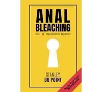 Anal Bleaching- Step - by - Step Guide for Beginners: Blank Journal with Fake Book Cover for Prank, Humorous Adult Joke Gift, Office Gag