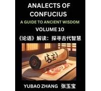 Analects Of Confucius (Part 10)- A Guide To Ancient Wisdom, Learn Chinese Language And Culture With Quotes And Sayings From Lunyu, Confucianism Lessons Of Life Propagated By China's Master Confucius A