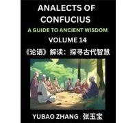 Analects Of Confucius (Part 14)- A Guide To Ancient Wisdom, Learn Chinese Language And Culture With Quotes And Sayings From Lunyu, Confucianism Lessons Of Life Propagated By China's Master Confucius A