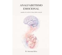 Analfabetismo Emocional: Cuando al cerebro le hace falta corazón