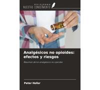 Analgésicos no opioides: efectos y riesgos: Resumen de los analgésicos no opioides