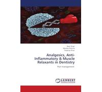 Analgesics, Anti-Inflammatory & Muscle Relaxants in Dentistry: Pain management