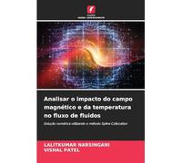 Analisar o impacto do campo magnético e da temperatura no fluxo de fluidos