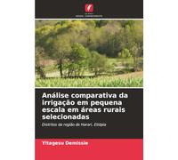 Análise comparativa da irrigação em pequena escala em áreas rurais selecionadas: Distritos da região de Harari, Etiópia