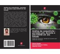 Análise Da Conjuntivite - Períodos Pré, Durante E Pós-Covid-19: Um Estudo