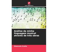 Análise da minha linguagem musical através de três obras