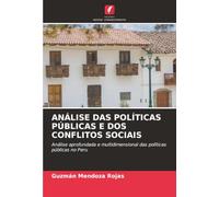 ANÁLISE DAS POLÍTICAS PÚBLICAS E DOS CONFLITOS SOCIAIS: Análise aprofundada e multidimensional das políticas públicas no Peru