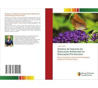 Análise do Impacto da Educação Ambiental na Educação Pré-Escolar: Desenvolvendo a Consciência Ecológica desde os Primeiros Anos