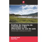 Análise do impacto da salinidade e das alterações no uso do solo: Utilizando dados multitemporais de satélite