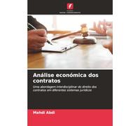 Análise económica dos contratos: Uma abordagem interdisciplinar do direito dos contratos em diferentes sistemas jurídicos