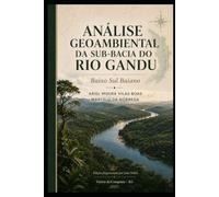 ANÁLISE GEOAMBIENTAL DA SUB-BACIA DO RIO GANDU