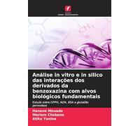 Análise in vitro e in silico das interações dos derivados da benzoxazina com alvos biológicos fundamentais: Estudo sobre DPPH, ADN, BSA e glutatião peroxidase