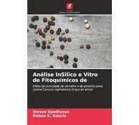 Análise InSilico e Vitro de Fitoquímicos de: Efeito da toxicidade da serralha e da pimenta preta contra Corcyra cephalonica (traça do arroz)