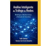 Análise Inteligente de Tráfego de Redes: Modelagem, Metaheurísticas e Detecção de Anomalias