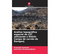 Análise topográfica espacial da LST utilizando o RSGIS: Campo de carvão de Raniganj