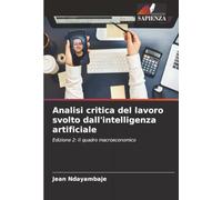 Analisi critica del lavoro svolto dall'intelligenza artificiale: Edizione 2: Il quadro macroeconomico