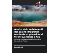 Analisi dei cambiamenti dei bacini idrografici mediante applicazioni di telerilevamento e GIS: Uno studio comparativo dei bacini idrografici di Rawal e Simly, Pakistan