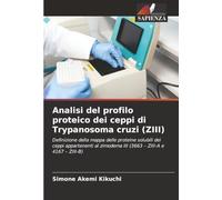 Analisi del profilo proteico dei ceppi di Trypanosoma cruzi (ZIII): Definizione della mappa delle proteine solubili dei ceppi appartenenti al zimodema III (3663 - ZIII-A e 4167 - ZIII-B)