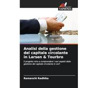 Analisi della gestione del capitale circolante in Larsen & Tourbro: Il progetto mira a comprendere i vari aspetti della gestione del capitale circolante in L&T.