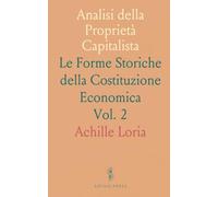 Analisi della Proprietà Capitalista: Le Forme Storiche della Costituzione Economica