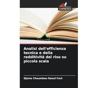 Analisi dell'efficienza tecnica e della redditività del riso su piccola scala