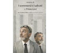 Analisi di "I sommersi e i salvati" di Primo Levi per studenti delle scuole secondarie superiori