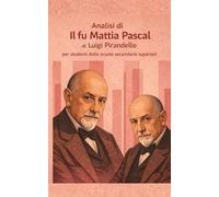 Analisi di "Il fu Mattia Pascal" di Luigi Pirandello per studenti delle scuole secondarie superiori