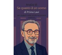 Analisi di "Se questo è un uomo" di Primo Levi per studenti delle scuole secondarie superiori