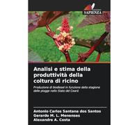 Analisi e stima della produttività della coltura di ricino: Produzione di biodiesel in funzione della stagione delle piogge nello Stato del Ceará