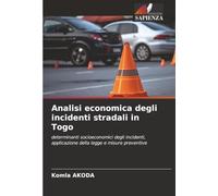 Analisi economica degli incidenti stradali in Togo: determinanti socioeconomici degli incidenti, applicazione della legge e misure preventive