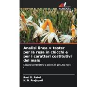 Analisi linea × tester per la resa in chicchi e per i caratteri costitutivi del mais