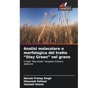 Analisi molecolare e morfologica del tratto "Stay Green" nel grano