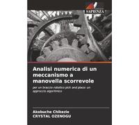 Analisi numerica di un meccanismo a manovella scorrevole: per un braccio robotico pick and place: un approccio algoritmico