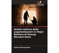 Analisi Satirica Delle Argomentazioni In Major Barbara Di George Bernard Shaw (Italian Edition)
