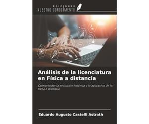 Análisis de la licenciatura en Física a distancia: Comprender la evolución histórica y la aplicación de la física a distancia