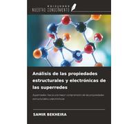 Análisis de las propiedades estructurales y electrónicas de las superredes: Superredes: hacia una mejor comprensión de las propiedades estructurales y electrónicas