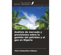 Análisis de mercado y previsiones sobre la gestión del petróleo y el gas en Nigeria