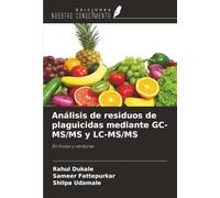 Análisis de residuos de plaguicidas mediante GC-MS/MS y LC-MS/MS: En frutas y verduras
