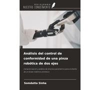 Análisis del control de conformidad de una pinza robótica de dos ejes: Caracterización y análisis de diversos parámetros para el diseño de un brazo robótico protésico