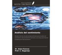 Análisis del sentimiento: Modelos híbridos de aprendizaje profundo para el análisis de sentimiento: Aprovechamiento del texto y los emoji para mejorar la clasificación del sentimiento