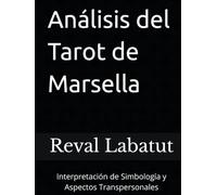 Análisis del Tarot de Marsella: Interpretación de Simbología y Aspectos Transpersonales