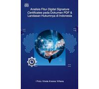 Analisis Fitur Digital Signature Certificates pada Dokumen PDF dan Landasan Hukumnya di Indonesia