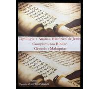 Análisis Histórico de Jesus: Cumplimiento Bíblico de Genesis a Malaquías
